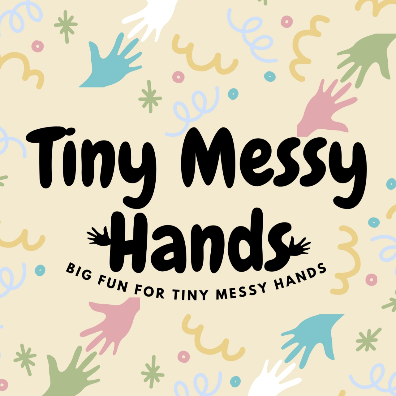 Tiny Messy Hands