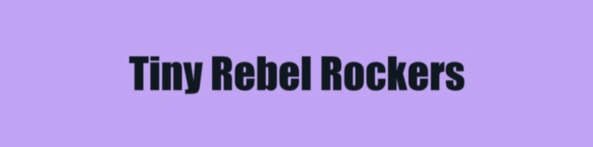 Tiny Rebel Rockers